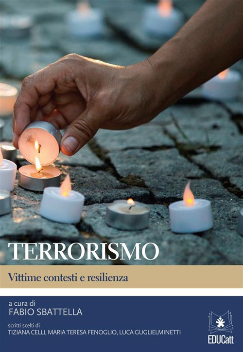 Fabio Sbattella - Terrorismo - Vittime contesti e resilienza