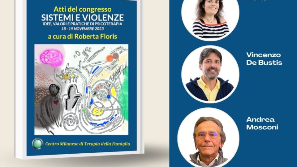 23 Gennaio 2025 – SISTEMI E VIOLENZE. IDEE, VALORI E PRATICHE DI PSICOTERAPIA a cura di Roberta Floris